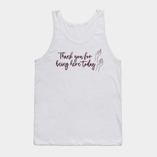 The Princess Diaries Quote - Thank you for being here today Tank Top